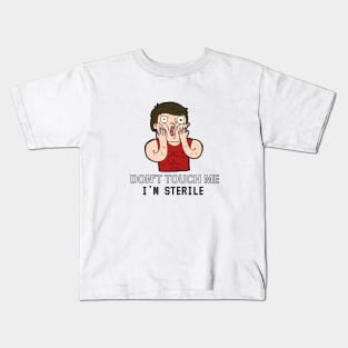 Don't touch me, I'm sterile Tshirt Kids T-Shirt